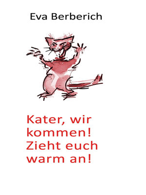 cover image of Kater, wir kommen! Zieht euch warm an!